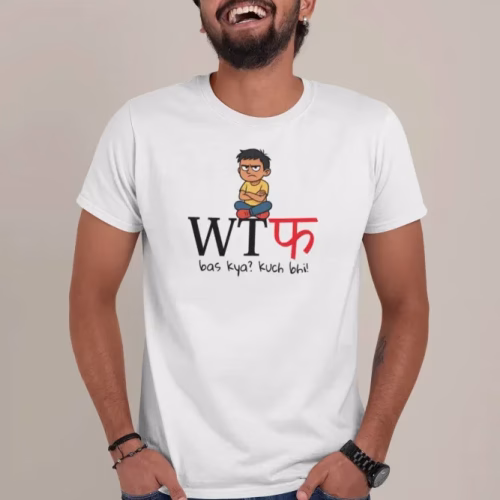 WTF (Bas Kya? Kuch Bhi) T-shirt - Mugzcetera