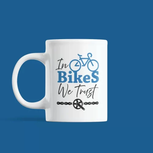 In Bikes We Trust Ceramic Mug - FPR001