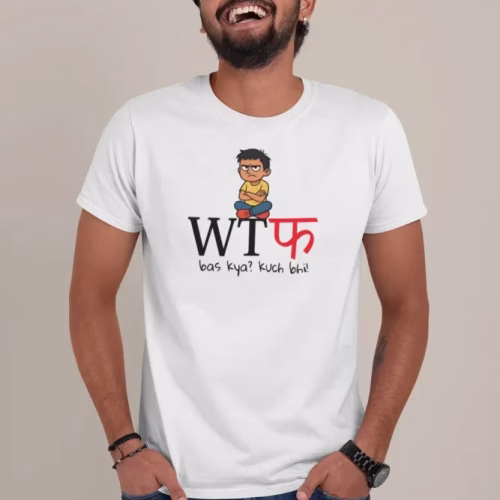 WTF (Bas Kya? Kuch Bhi) T-shirt - Mugzcetera